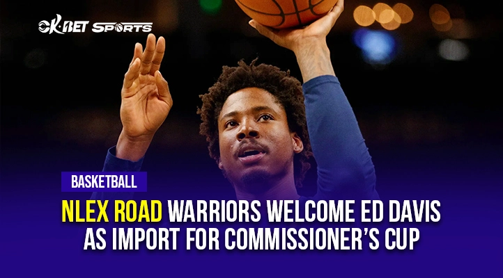 NLEX-Road-Warriors-Welcome-Ed-Davis-as-Import-for-Commissioner’s-Cup